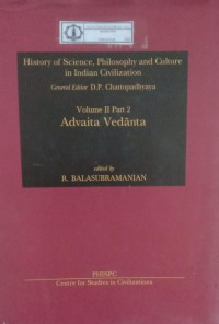 Image of History of Science, Philosophy and Culture in Indian Civilization : Volume II Part 2 Advaita Vedanta